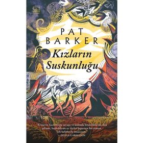 Kızların Suskunluğu - Pat Barker