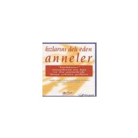 KIZLARINI DELI EDEN ANNELER: İMKANSIZ ANNELERIN ON TIPI - SUSAN SIMON COHEN, EDWARD M. COHEN