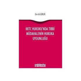 KKTC Hukuku'nda Tıbbi Müdahalenin Hukuka Uygunluğu - Emir Ali Gürler