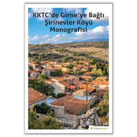 KKTC’de Girne’ye Bağlı Şirinevler Köyü Monografisi - Serda Gül Aslaner