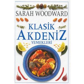 KLASIK AKDENIZ YEMEKLERI - SARAH WOODWARD