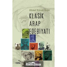 Klasik Arap Edebiyatı - Ahmet Kazım Ürün