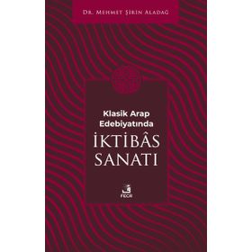 Klasik Arap Edebiyatında İktibas Sanatı - Fecr Yayınları