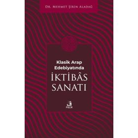 Klasik Arap Edebiyatında İktibas Sanatı - Fecr Yayınları
