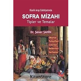 KLASIK ARAP EDEBİYATINDA SOFRA MİZAHI TIPLER VE TEMALAR - ŞENER ŞAHİN