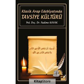 Klasik Arap Edebiyatında Tavsiye Kültürü - Fadime Kavak