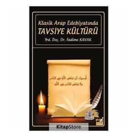 Klasik Arap Edebiyatında Tavsiye Kültürü - Fadime Kavak