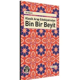 Klasik Arap Edebiyatından Bin Bir Beyit - Ali Benli