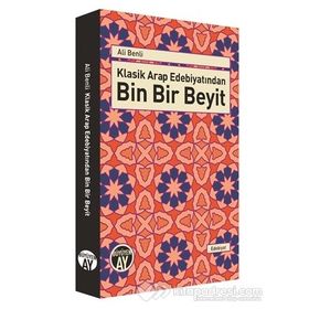 Klasik Arap Edebiyatından Bin Bir Beyit - Ali Benli