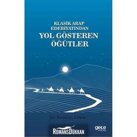 Klasik Arap Edebiyatından Yol Gösteren Öğütler - İbrahim Fidan