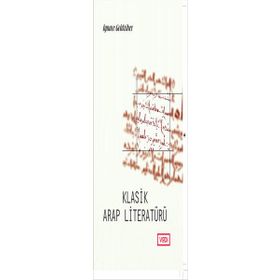 KLASIK ARAP LİTERATÜRÜ - IGNACE GOLDZIHER