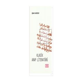 KLASIK ARAP LİTERATÜRÜ - IGNACE GOLDZIHER