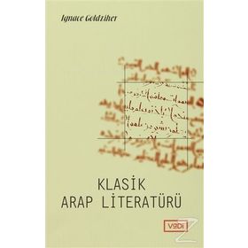 KLASIK ARAP LİTERATÜRÜ - IGNACE GOLDZIHER