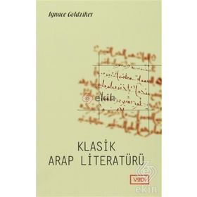 KLASIK ARAP LİTERATÜRÜ - IGNACE GOLDZIHER