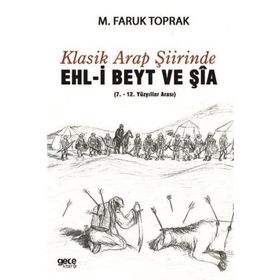 Klasik Arap Şiirinde Ehl-i Beyt ve Şia - M. Faruk Toprak
