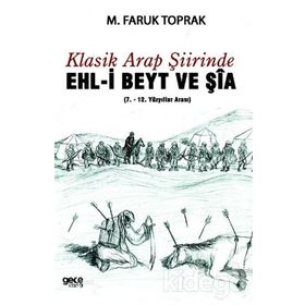 Klasik Arap Şiirinde Ehl-i Beyt ve Şia - M. Faruk Toprak