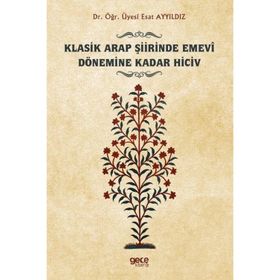Klasik Arap Şiirinde Emevi Dönemine Kadar Hiciv Esat Ayyıldız