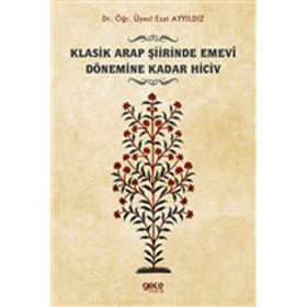 Klasik Arap Şiirinde Emevi Dönemine Kadar Hiciv Esat Ayyıldız