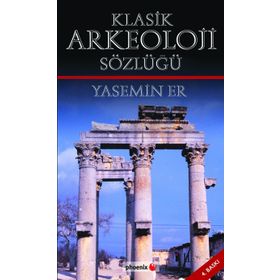 KLASIK ARKEOLOJI SÖZLÜĞÜ - YASEMIN ER