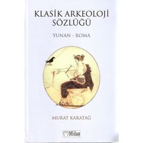 KLASIK ARKEOLOJI SÖZLÜĞÜ - YASEMIN ER