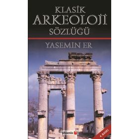 KLASIK ARKEOLOJI SÖZLÜĞÜ - YASEMIN ER