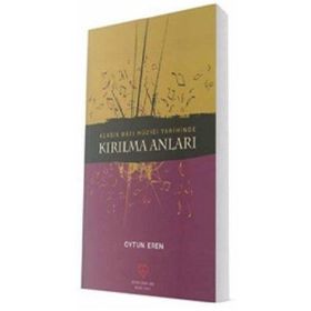 Klasik Batı Müziği Tarihinde Kırılma Anları - Oytun Eren