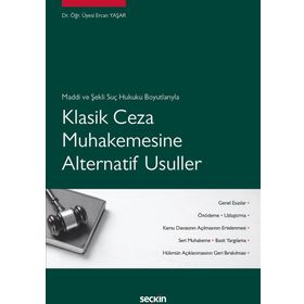 Klasik Ceza Muhakemesine Alternatif Usuller - Ercan Yaşar