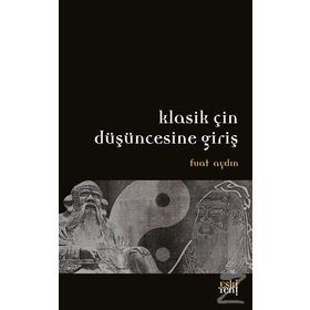 Klasik Çin Düşüncesine Giriş - Fuat Aydın
