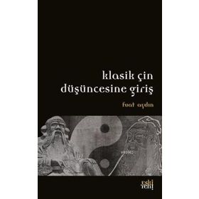 Klasik Çin Düşüncesine Giriş - Fuat Aydın