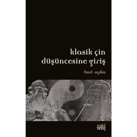 Klasik Çin Düşüncesine Giriş - Fuat Aydın