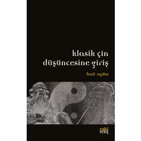 Klasik Çin Düşüncesine Giriş - Fuat Aydın