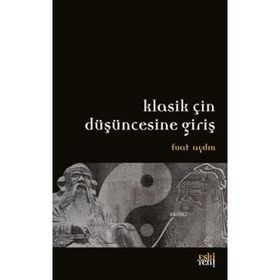 Klasik Çin Düşüncesine Giriş - Fuat Aydın