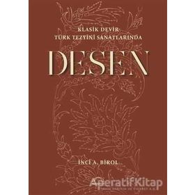 Klasik Devir Türk Tezyini Sanatlarında Desen - İnci A. Birol