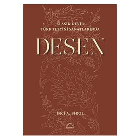 Klasik Devir Türk Tezyini Sanatlarında Desen - İnci A. Birol