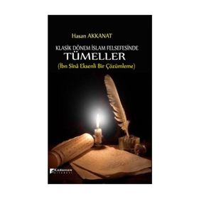 Klasik Dönem İslam Felsefesinde Tümeller - Hasan Akkanat
