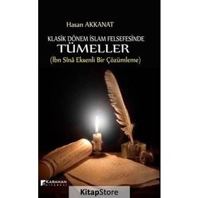 Klasik Dönem İslam Felsefesinde Tümeller - Hasan Akkanat