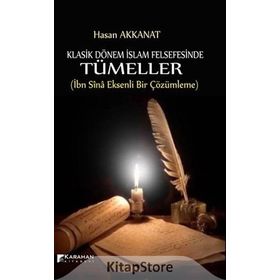 Klasik Dönem İslam Felsefesinde Tümeller - Hasan Akkanat