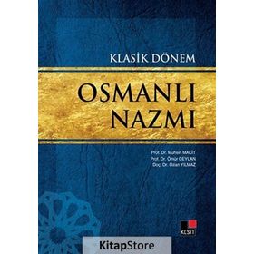KLASIK DÖNEM OSMANLI NAZMI - MUHSIN MACIT;ÖMÜR CEYLAN;OZAN YILMAZ