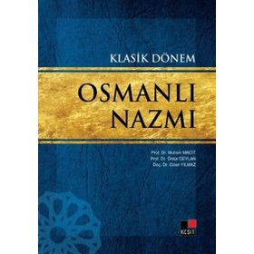 KLASIK DÖNEM OSMANLI NAZMI - MUHSIN MACIT;ÖMÜR CEYLAN;OZAN YILMAZ