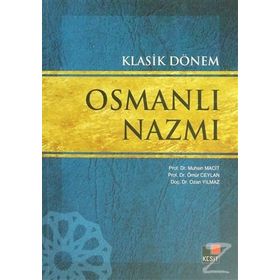 KLASIK DÖNEM OSMANLI NAZMI - MUHSIN MACIT;ÖMÜR CEYLAN;OZAN YILMAZ