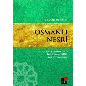 Klasik Dönem Osmanlı Nesri - Cihan Okuyucu - Ahmet Kartal - Fatih Köksal