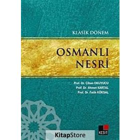 Klasik Dönem Osmanlı Nesri - Cihan Okuyucu - Ahmet Kartal - Fatih Köksal