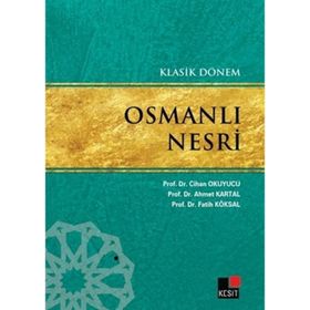 Klasik Dönem Osmanlı Nesri - Cihan Okuyucu - Ahmet Kartal - Fatih Köksal