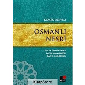 Klasik Dönem Osmanlı Nesri - Cihan Okuyucu - Ahmet Kartal - Fatih Köksal
