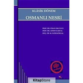 Klasik Dönem Osmanlı Nesri - Cihan Okuyucu - Ahmet Kartal - Fatih Köksal