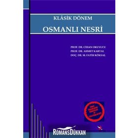 Klasik Dönem Osmanlı Nesri - Cihan Okuyucu - Ahmet Kartal - Fatih Köksal