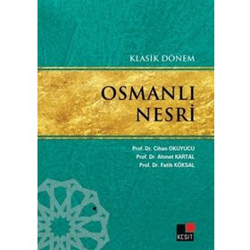 Klasik Dönem Osmanlı Nesri - Cihan Okuyucu - Ahmet Kartal - Fatih Köksal