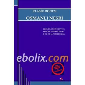 Klasik Dönem Osmanlı Nesri - Cihan Okuyucu - Ahmet Kartal - Fatih Köksal