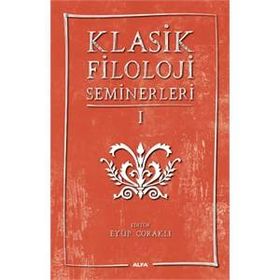 Klasik Filoloji Seminerleri 1 - Kollektif