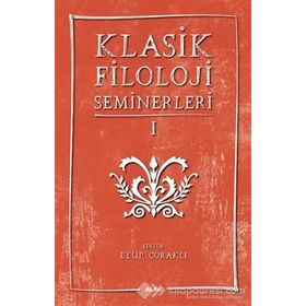 Klasik Filoloji Seminerleri 1 - Kollektif